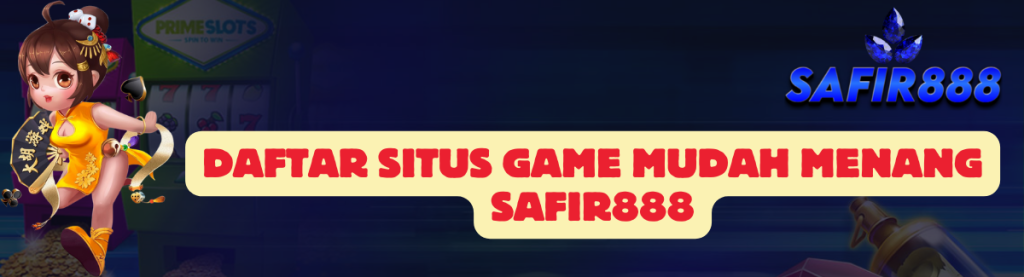 Daftar Situs Game SAFIR888