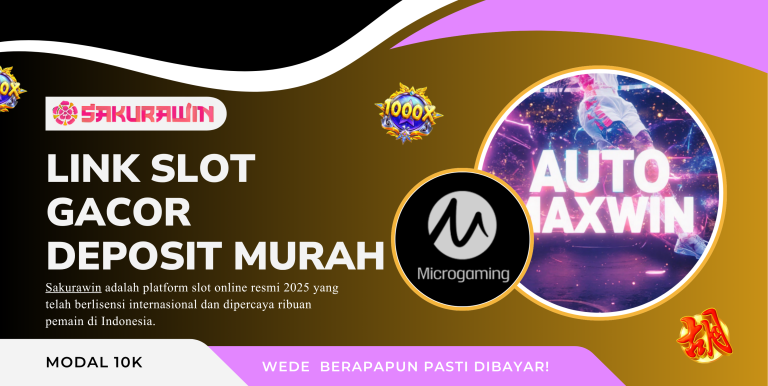 LINK SLOT GACOR DEPOSIT MURAH SAKURAWIN